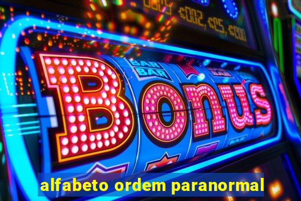 alfabeto ordem paranormal